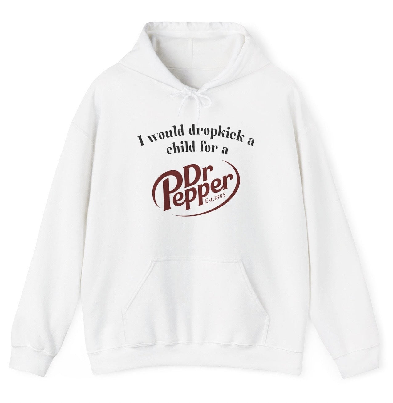 Funny I Would Dropkick A Child For A Dr Pepper Black Hoodie featuring soda humor and meme-inspired design, perfect for casual wear and humor lovers.
