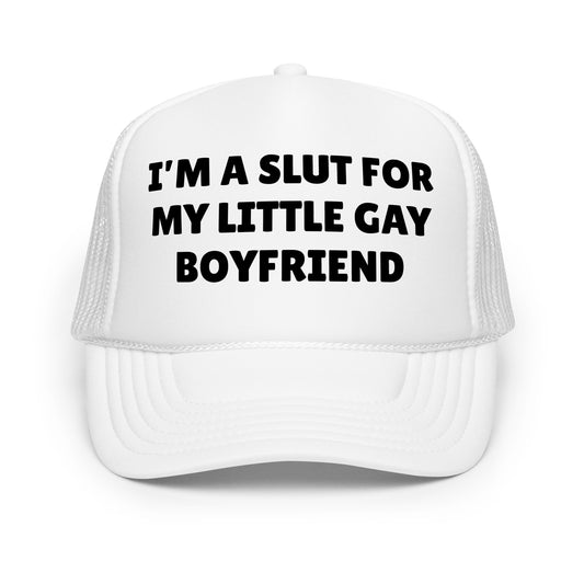 Funny inappropriate trucker hat for men with bold white text that says “I’m A Slut For My Little Gay Boyfriend” — a crazy mesh-back hat with unhinged humor, perfect for pride events, parties, and fans of outrageous funny hat sayings.