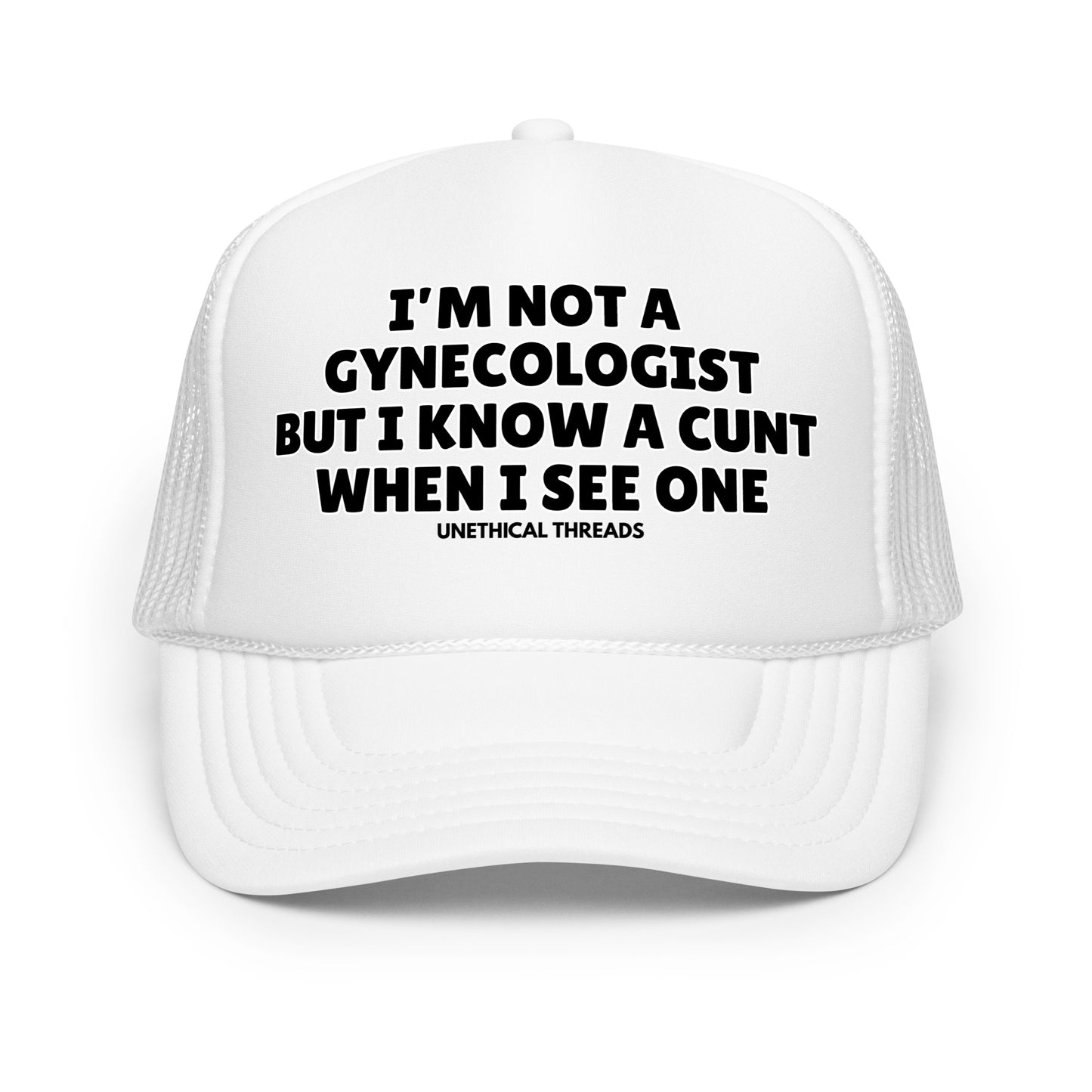 Funny inappropriate trucker hat with bold white text that says “I'm Not A Gynecologist But I Know A Cunt When I See One” — a crazy mesh-back hat with dark humor, perfect for parties, bold personalities, and fans of outrageous funny hats for men.