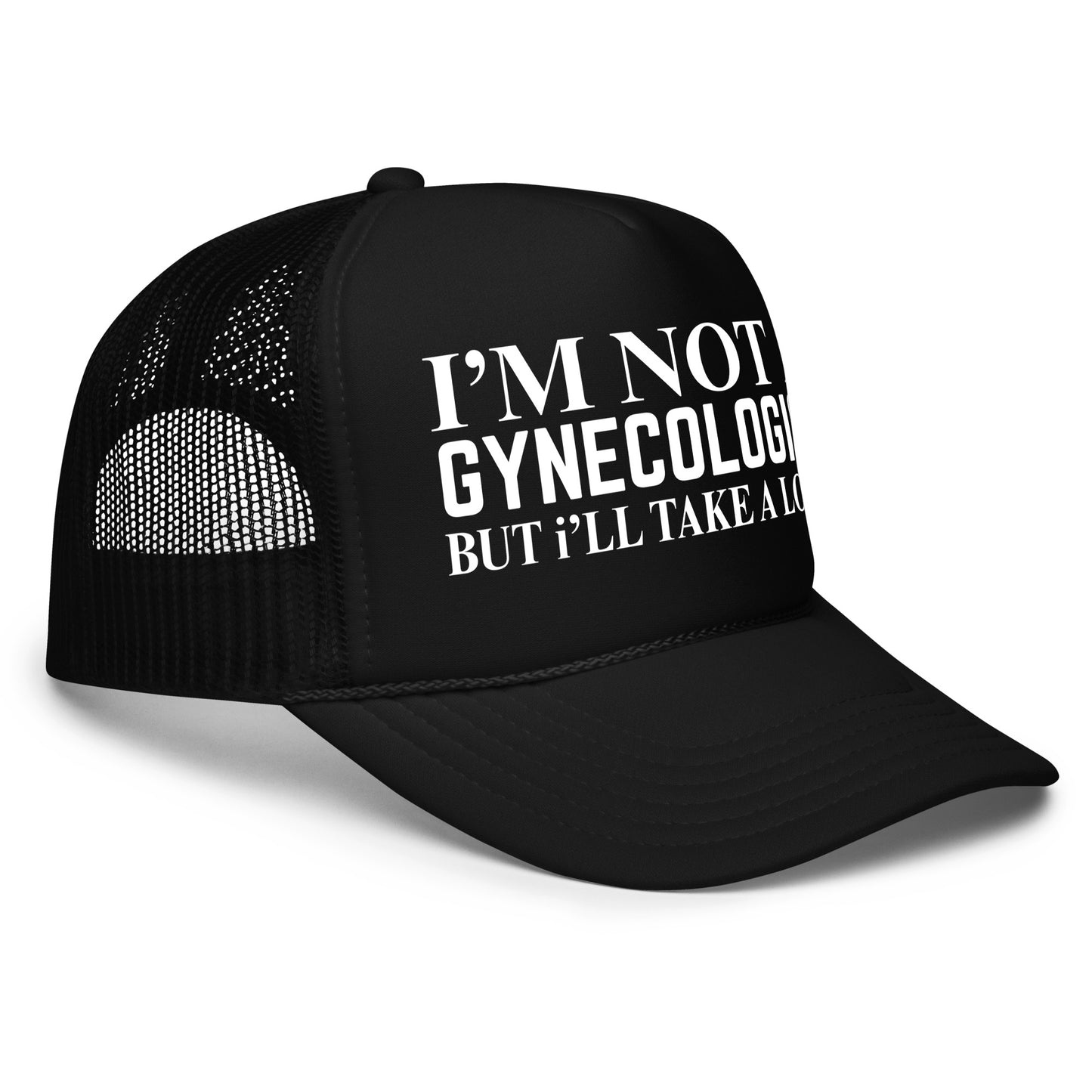 Funny inappropriate trucker hat for men with bold white text that says “I’m Not A Gynecologist But I’ll Take A Look” — a hilarious mesh-back hat with outrageous humor perfect for parties, drinking nights, or bold personalities.