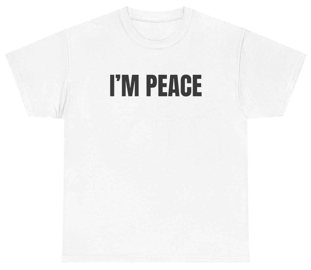 text reads “I’m Peace” in a clean, rounded font on a white shirt, designed as the matching pair to the cheeky “I Come In Peace” tee for couples with bold humor.