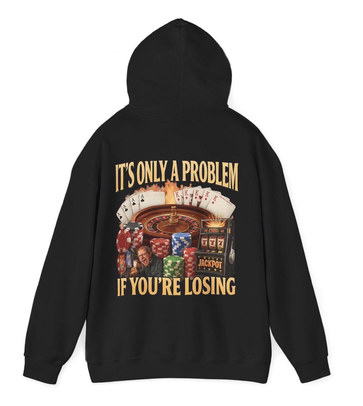 Funny It's Only A Problem If You're Losing Hoodie featuring gambling humor and casino meme-inspired design, perfect for men & women casual wear and humor lovers.