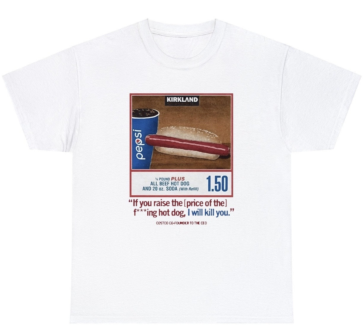 "Funny 'Costco Hotdog - If You Raise The Price I'll Kill You' t-shirt, perfect for fans of food humor and bold statements."