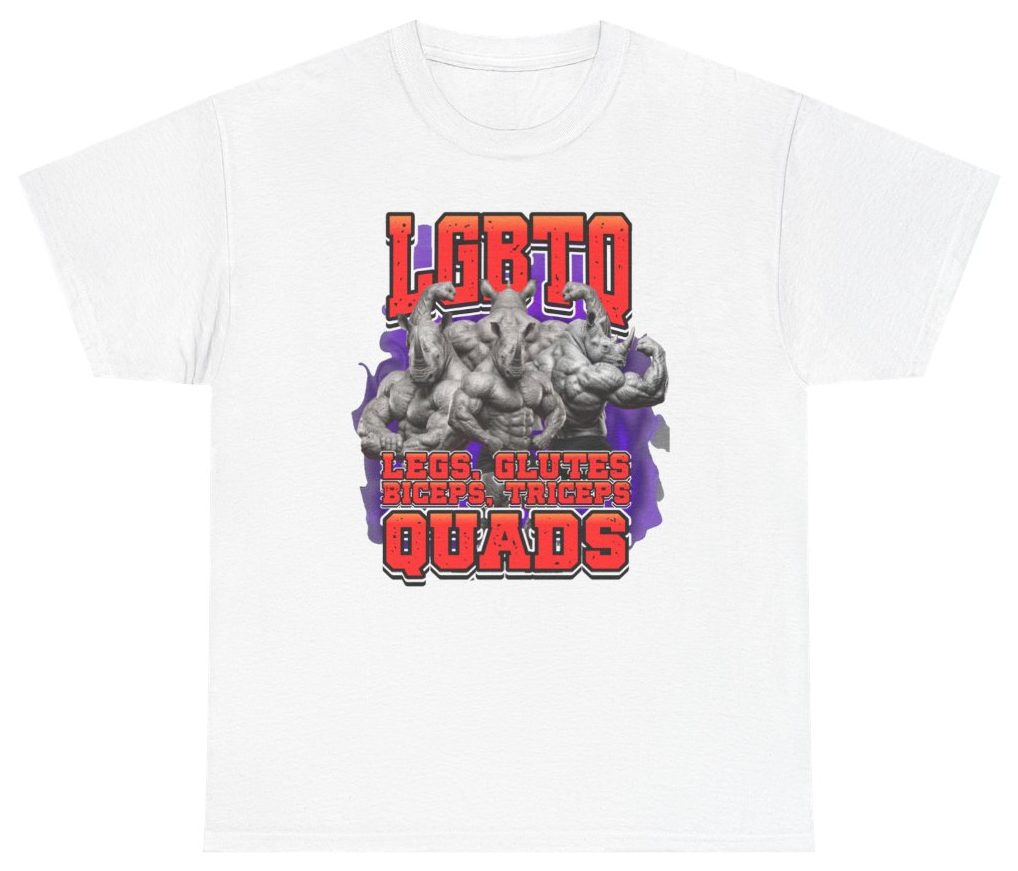 Funny LGBTQ Legs Glutes Biceps Triceps Quads Rhino Tee T-Shirt featuring bold sarcastic humor and graphic design, perfect for casual wear and humor lovers