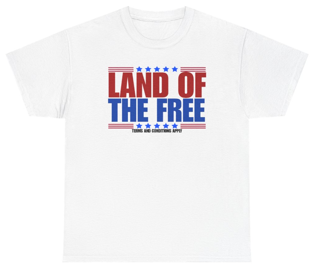 Funny Land Of The Free Terms And Conditions Apply Tee T-Shirt featuring bold sarcastic humor and graphic design, perfect for casual wear and humor lovers