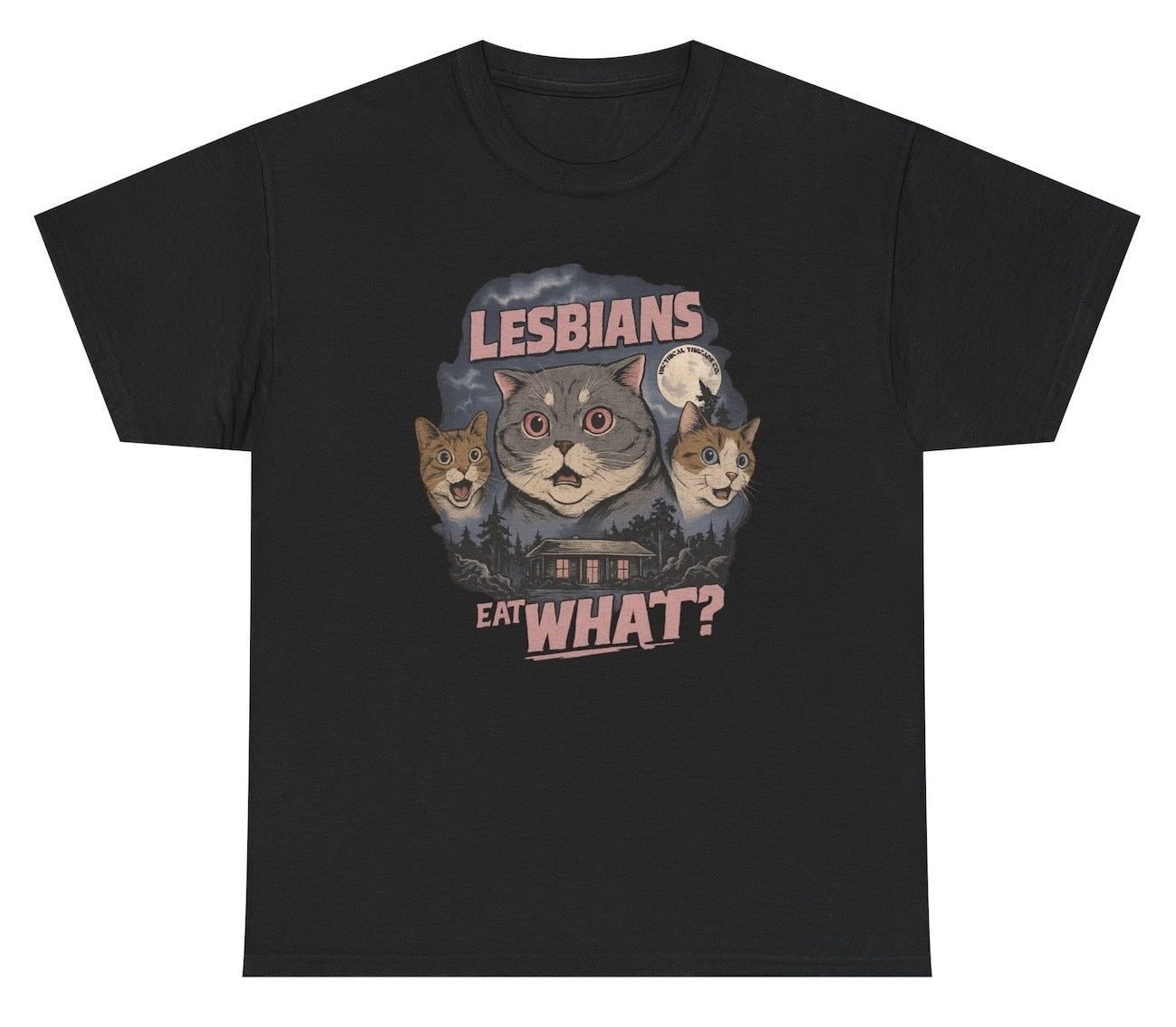 Lesbians Eat What T Shirt featuring a shocked cartoon cat trio and haunted cabin scene under a full moon. This funny meme shirt blends lesbian innuendo, unfiltered Gen Z humor, and inappropriate shock value, making it perfect for parties, gag gifts, or wild public reactions. Ideal for fans of absurd cat graphics and viral internet jokes.