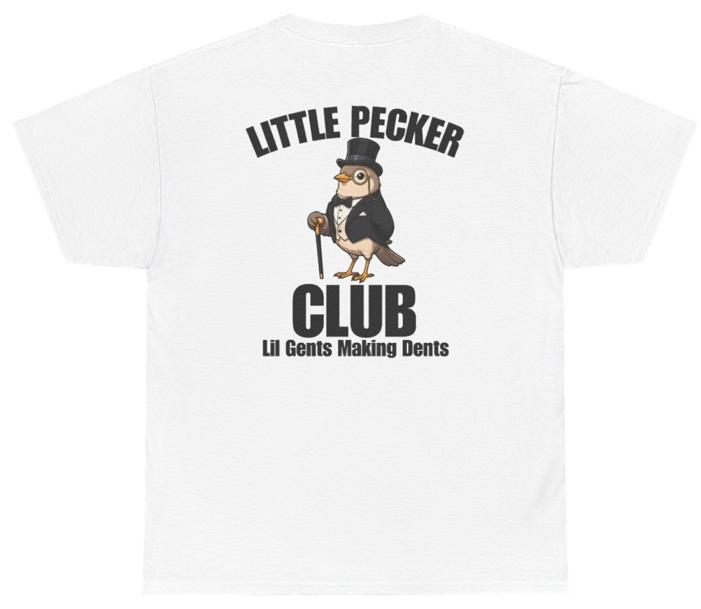 Funny Little Pecker Club Lil Gents Making Dents (BACKPRINT) T-Shirt featuring bold sarcastic humor and graphic design, perfect for casual wear and humor lovers