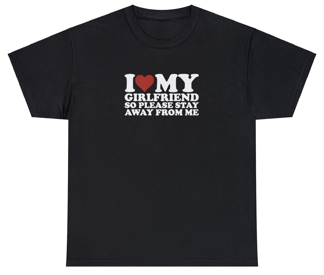 "Playful 'I Love My Girlfriend So Stay Away' t-shirt, perfect for fans of relationship humor. Ideal for casual wear and fun gifts."