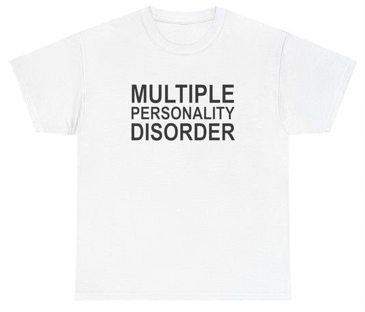 Multiple Personality Disorder T Shirt