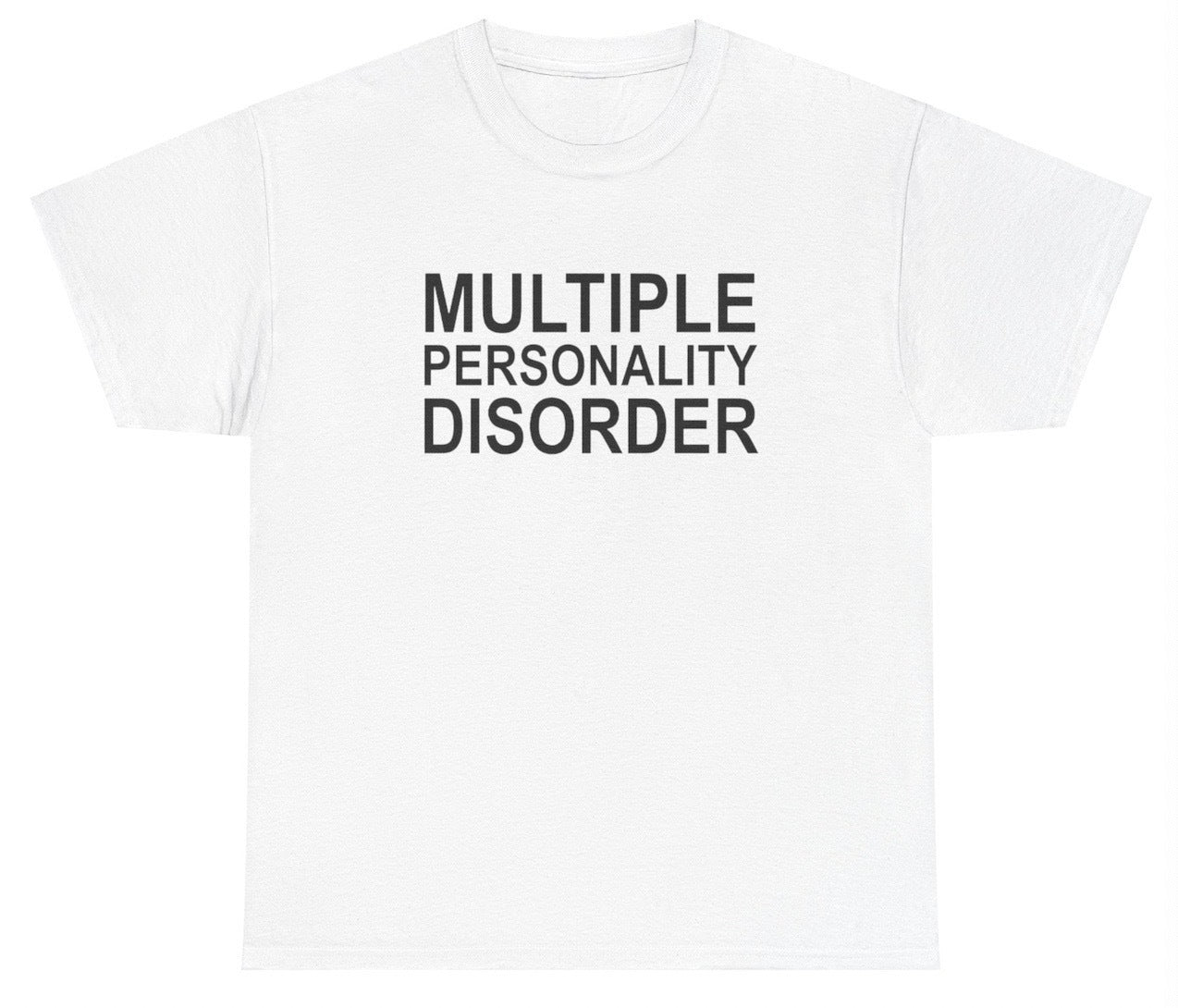 "Bold 'Multiple Personality Disorder' t-shirt, perfect for fans of mental health humor and awareness. Great for casual wear and advocacy."