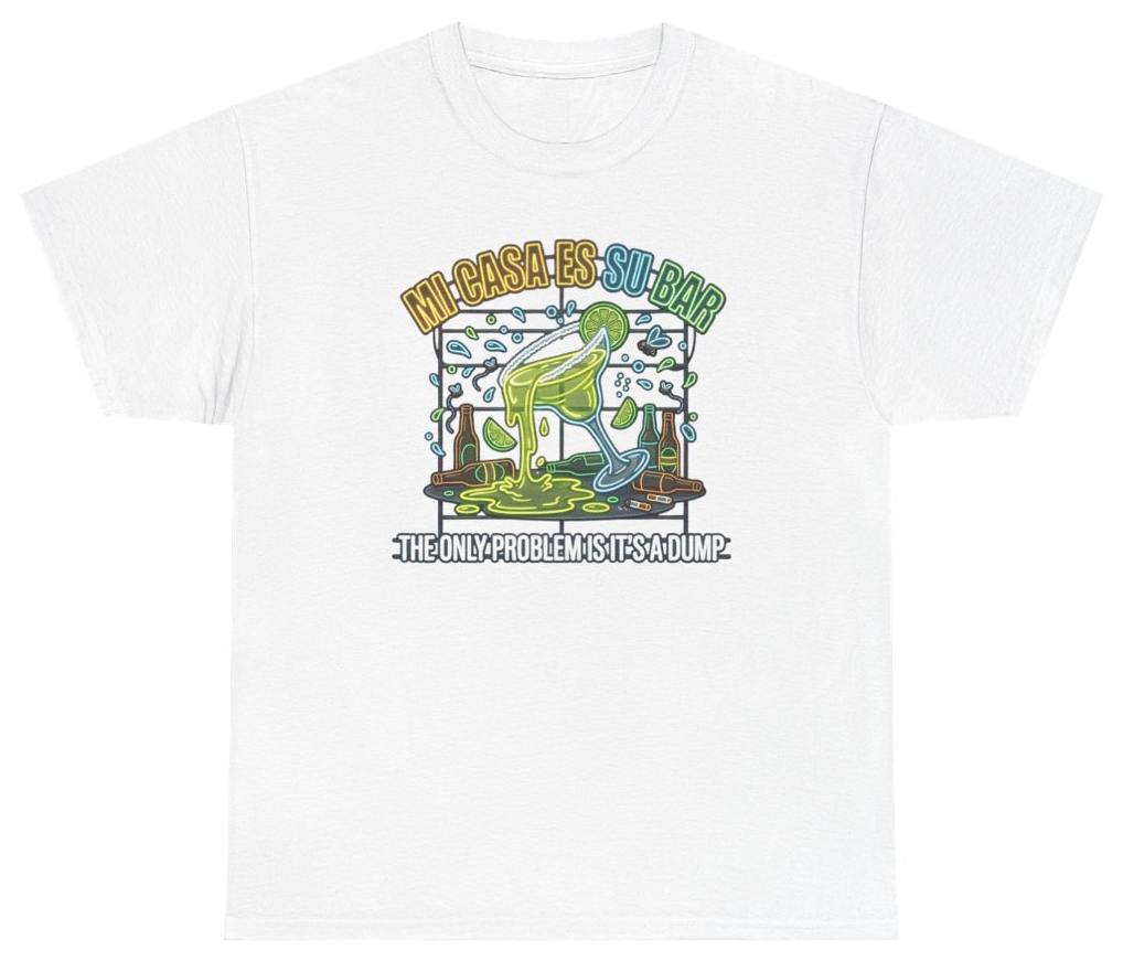 Funny Mi Casa Es Su Bar Tee T-Shirt featuring bold sarcastic humor and graphic design, perfect for casual wear and humor lovers