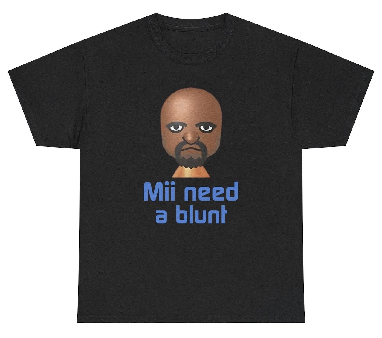 Funny Mii Need A Blunt T-Shirt featuring mii video game humor and a 420 meme-inspired design, perfect for casual wear and humor lovers.