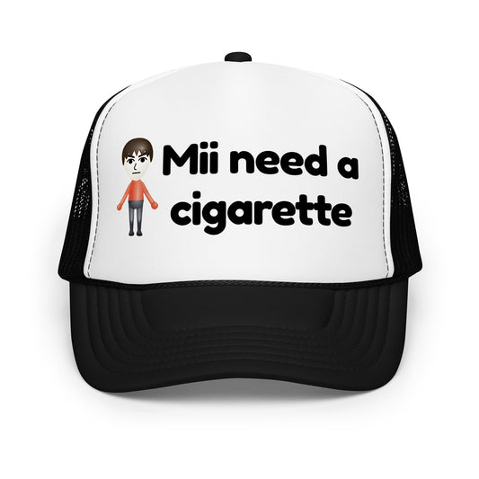 Crazy funny trucker hat for men with bold text that says “Mii Need A Cigarette” — a hilarious drinking hat with mesh back, perfect for fans of unhinged humor, viral sayings, and bold party energy.