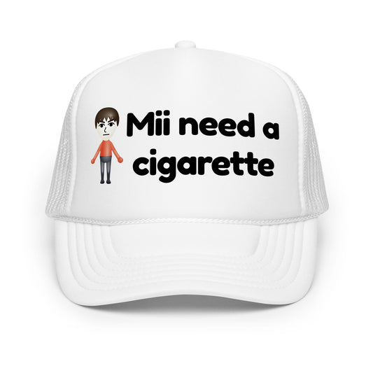 Crazy funny trucker hat for men with bold text that says “Mii Need A Cigarette” — a hilarious drinking hat with mesh back, perfect for fans of unhinged humor, viral sayings, and bold party energy.