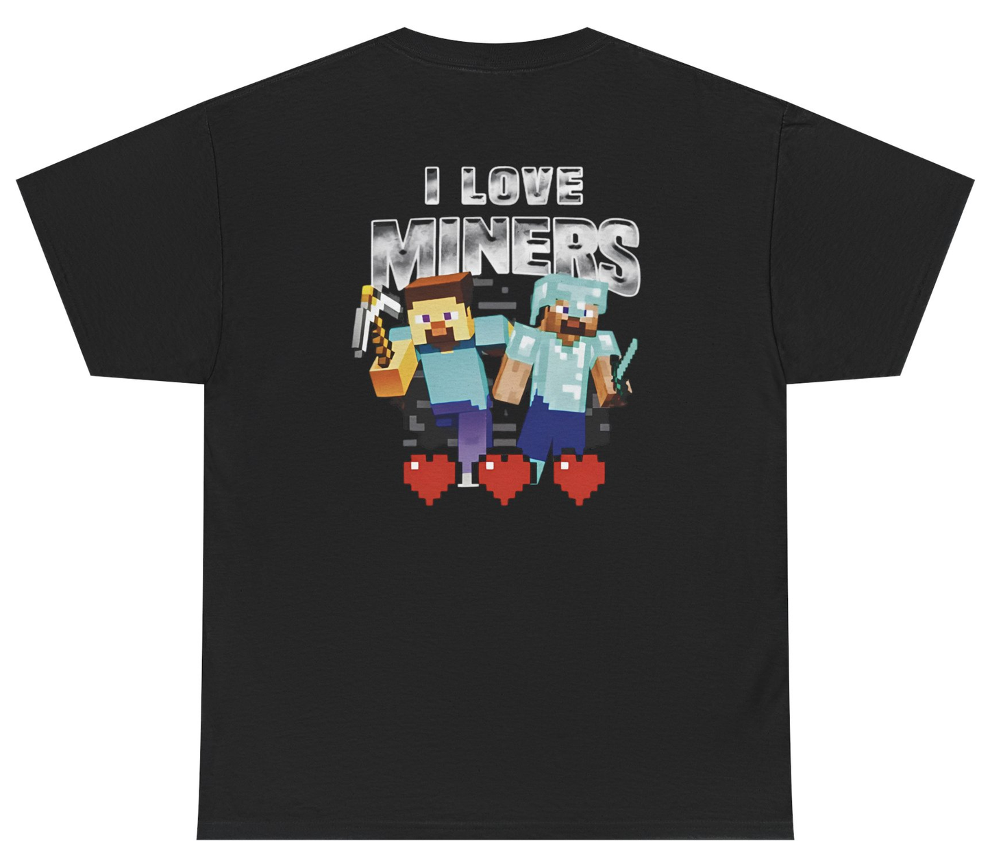 I Love Miners Tee (BACKPRINT)