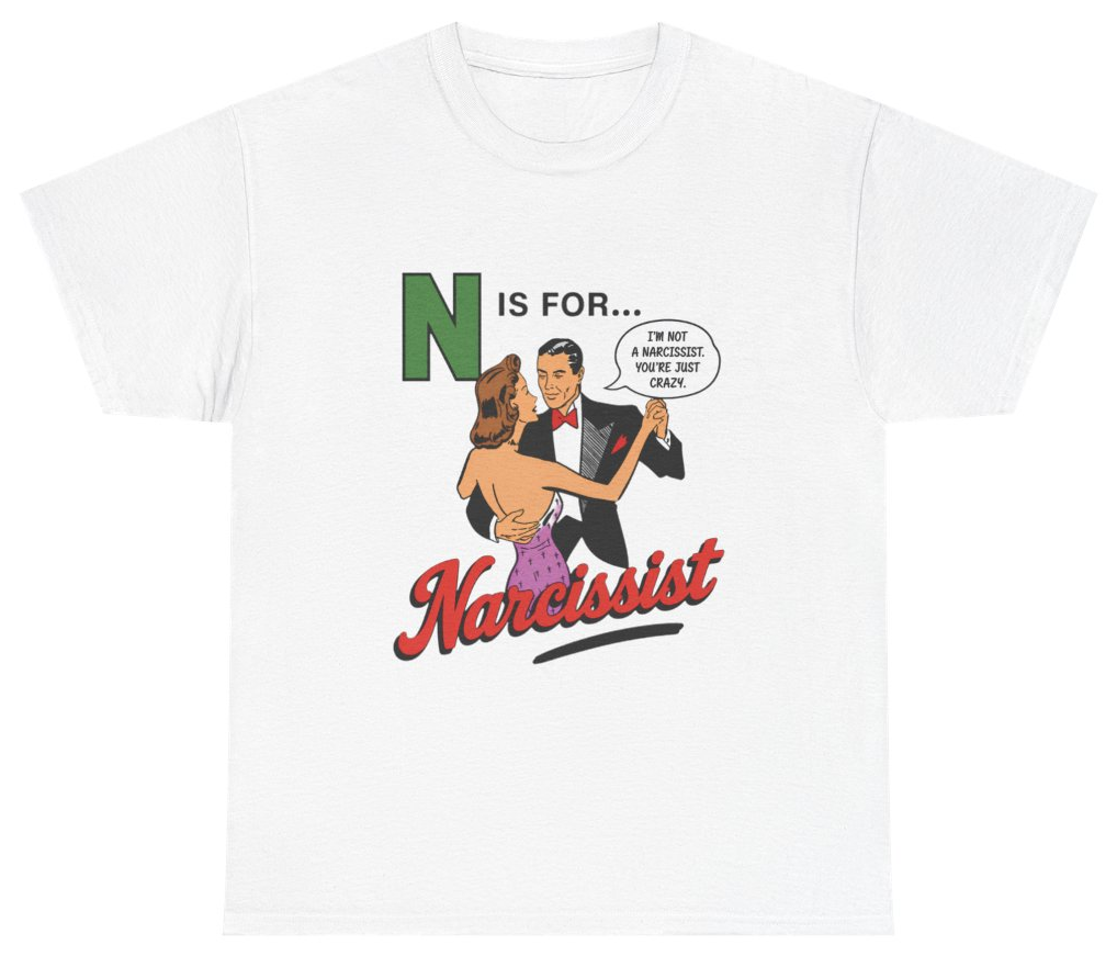 Funny N Is For Narcissist Tee T-Shirt featuring bold sarcastic humor and graphic design, perfect for casual wear and humor lovers