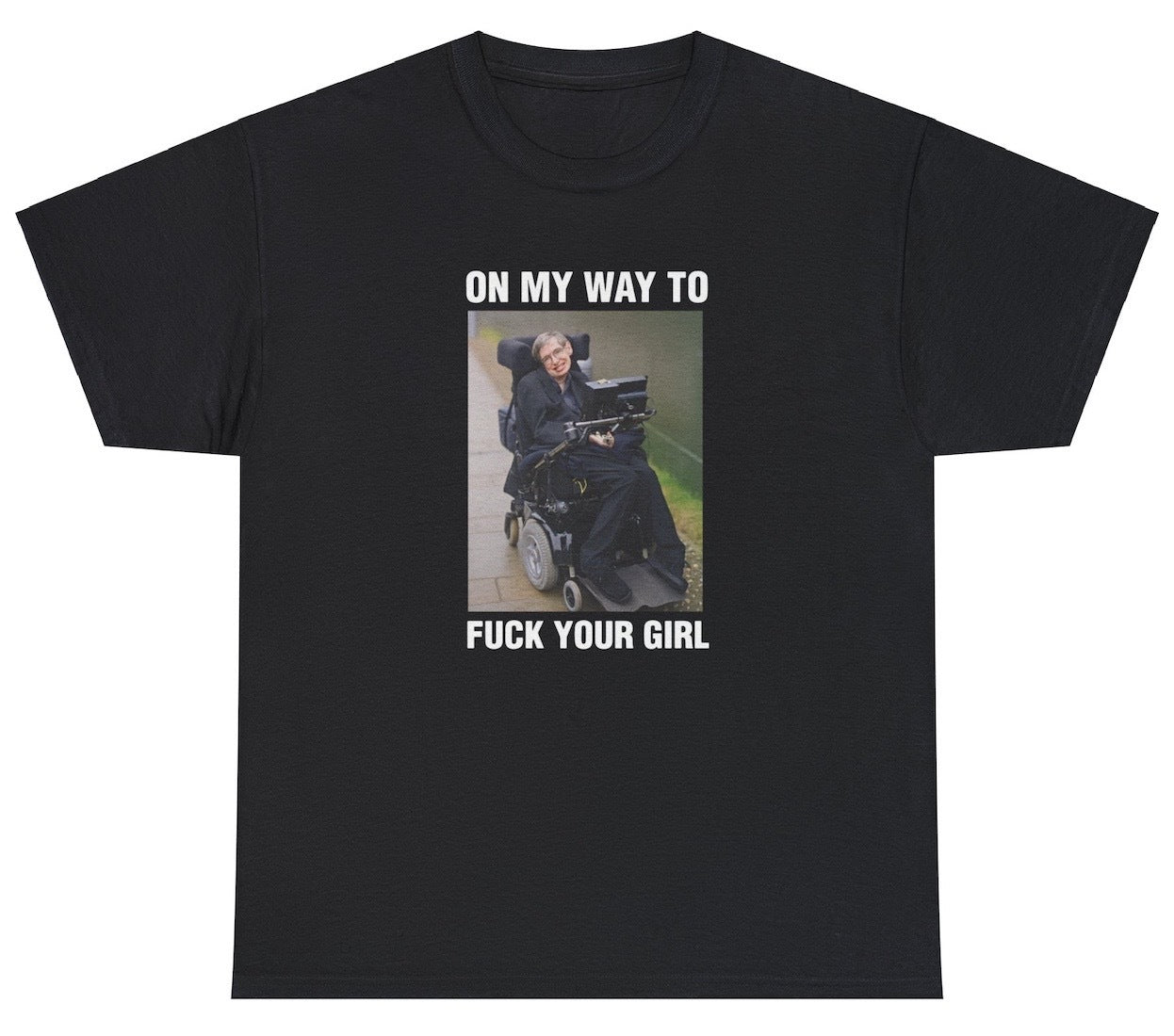 "Provocative 'On My Way To Fuck Your Girl' t-shirt, perfect for fans of edgy humor and bold statements. Great for casual wear and parties."