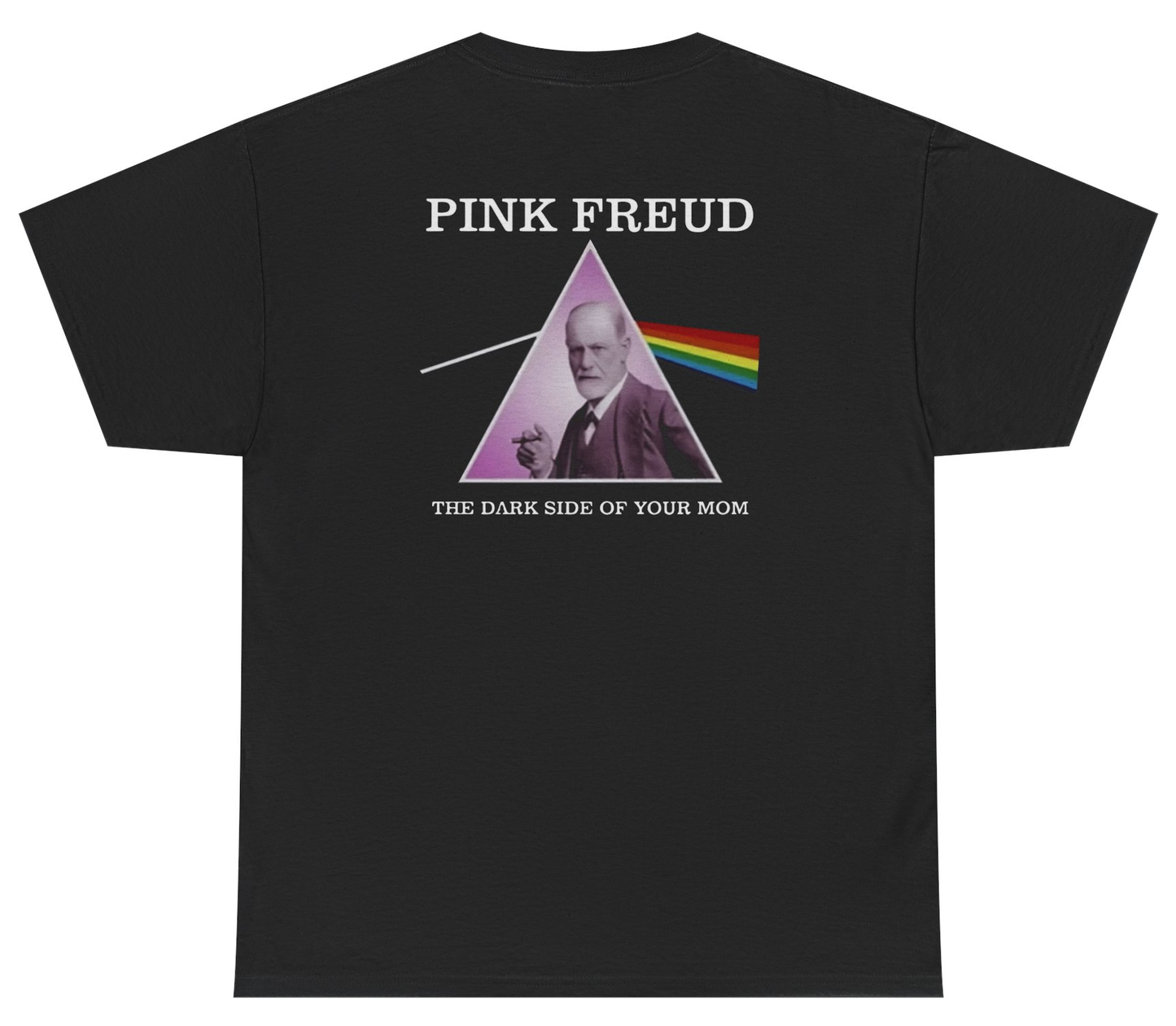 Funny Pink Floyd parody shirt saying Pink Freud The Dark Side Of Your Mom.