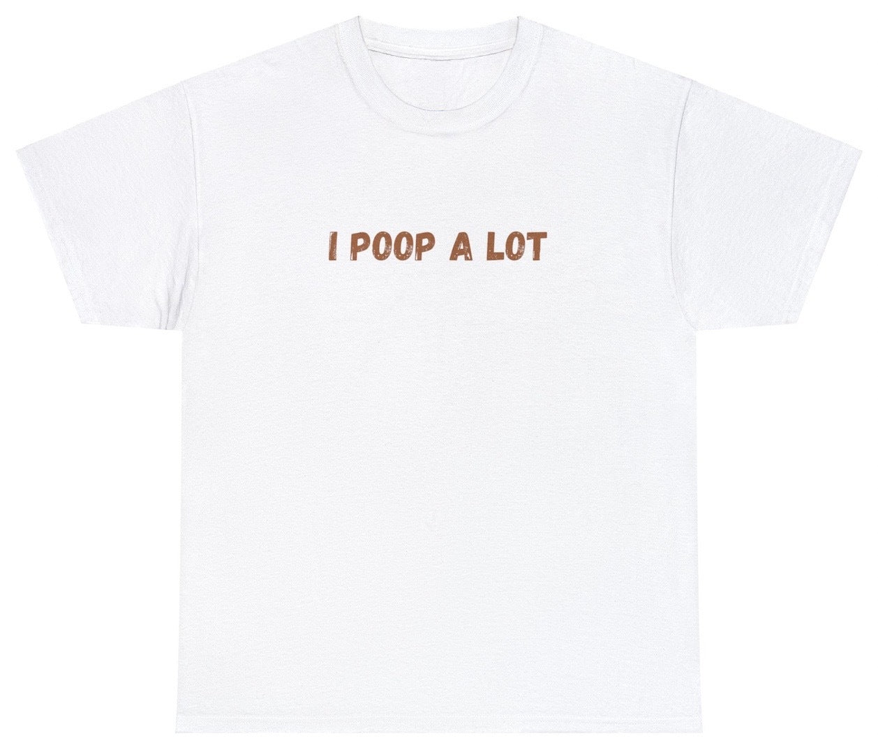 "Playful 'I Poop A Lot' t-shirt, perfect for fans of bathroom humor and quirky statements. Ideal for casual wear and fun gifts."
