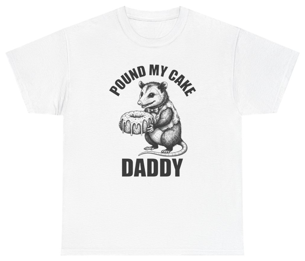 Funny Pound My Cake Daddy Tee T-Shirt featuring bold sarcastic humor and graphic design, perfect for casual wear and humor lovers