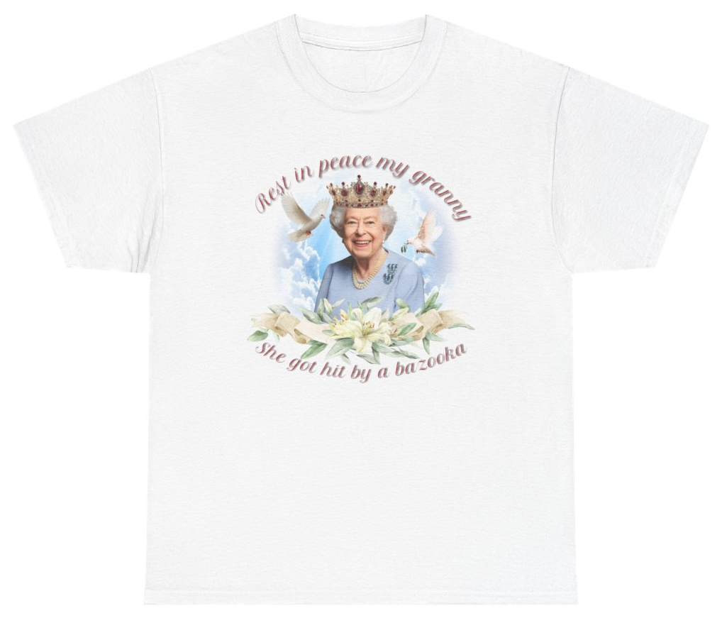 Funny RIP My Granny She Got Hit By A Bazooka Queen Elizabeth Tee T-Shirt featuring bold sarcastic humor and graphic design, perfect for casual wear and humor lovers