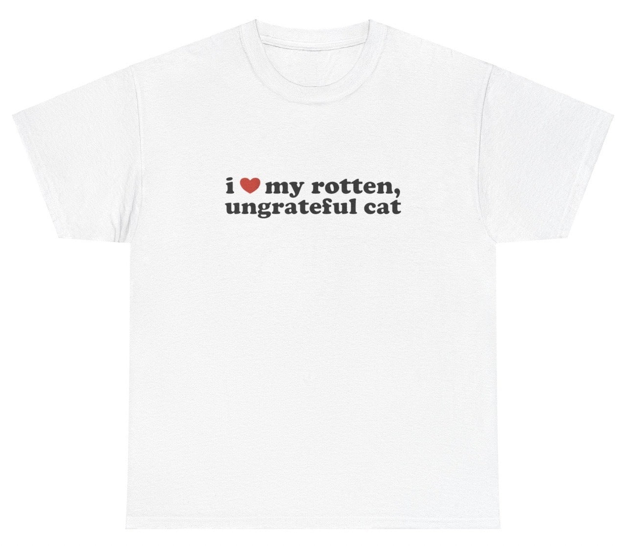 "Funny 'I Love My Rotten Ungrateful Cat' t-shirt, perfect for cat lovers and fans of relatable humor. Great for casual wear and gag gifts."