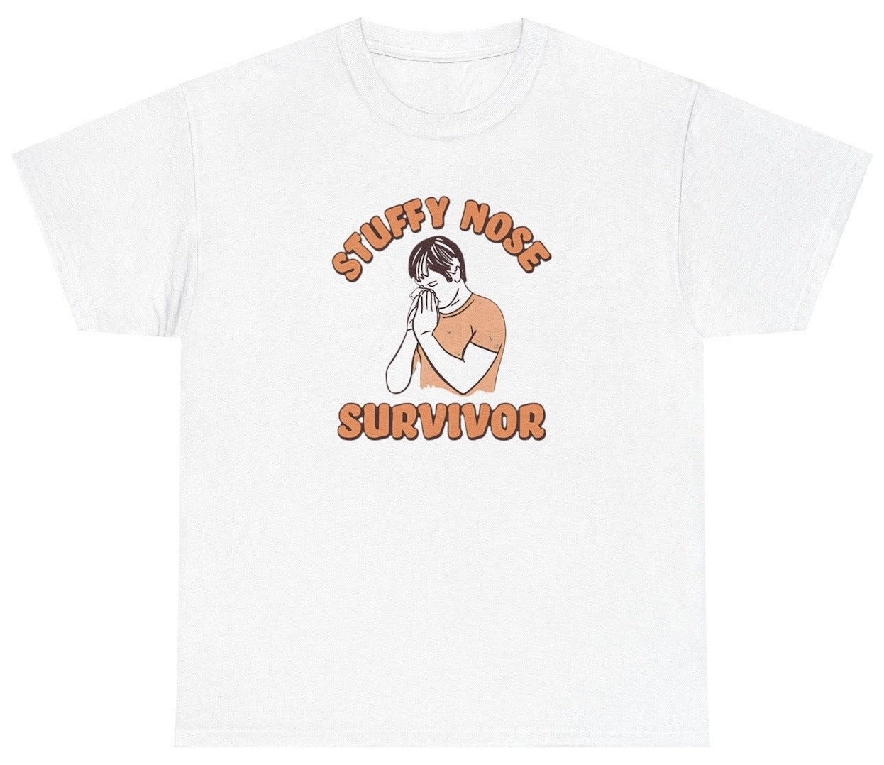"Funny 'Stuffy Nose Survivor' t-shirt, perfect for humor lovers and cold season warriors. Great for casual wear and witty humor."