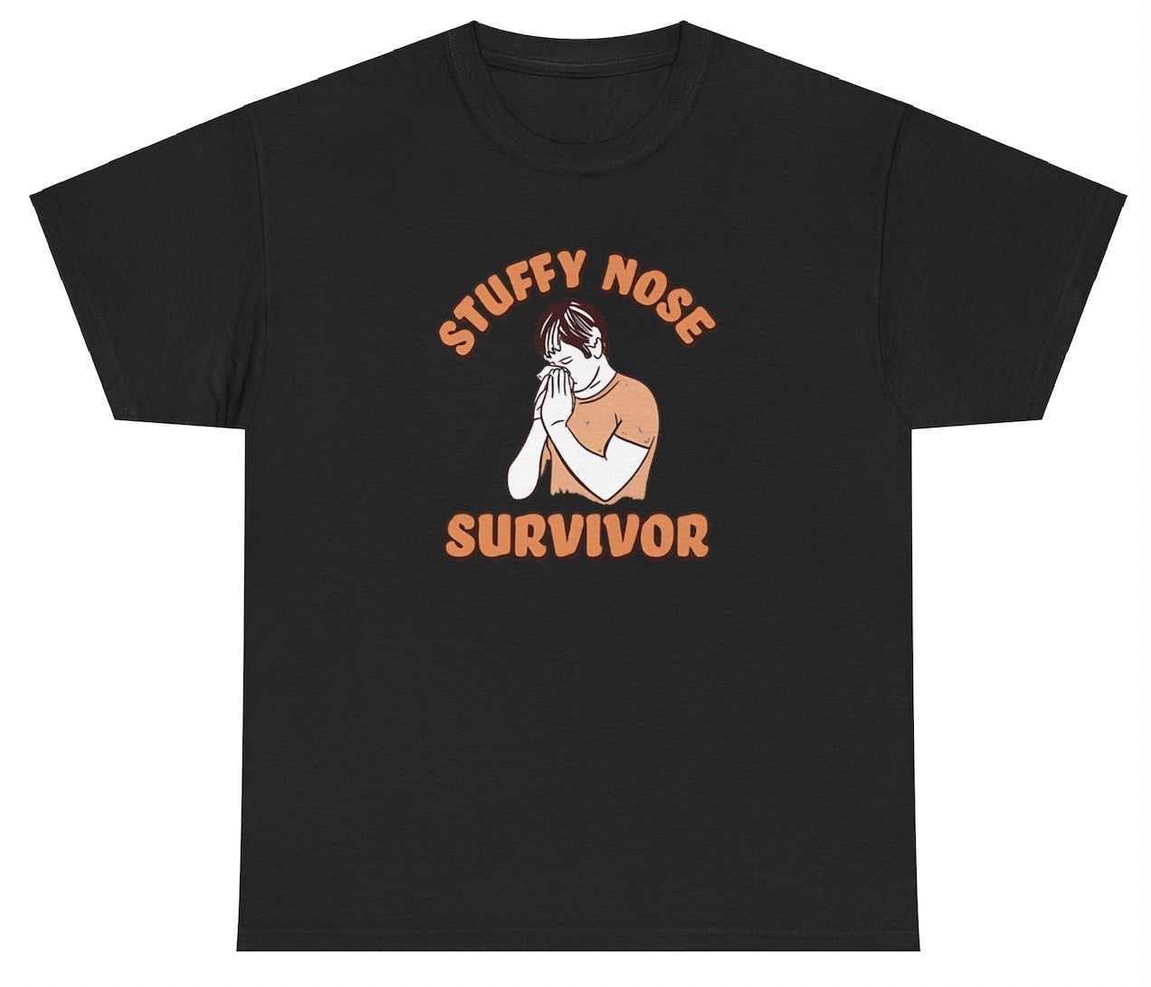 "Funny 'Stuffy Nose Survivor' t-shirt, perfect for humor lovers and cold season warriors. Great for casual wear and witty humor."