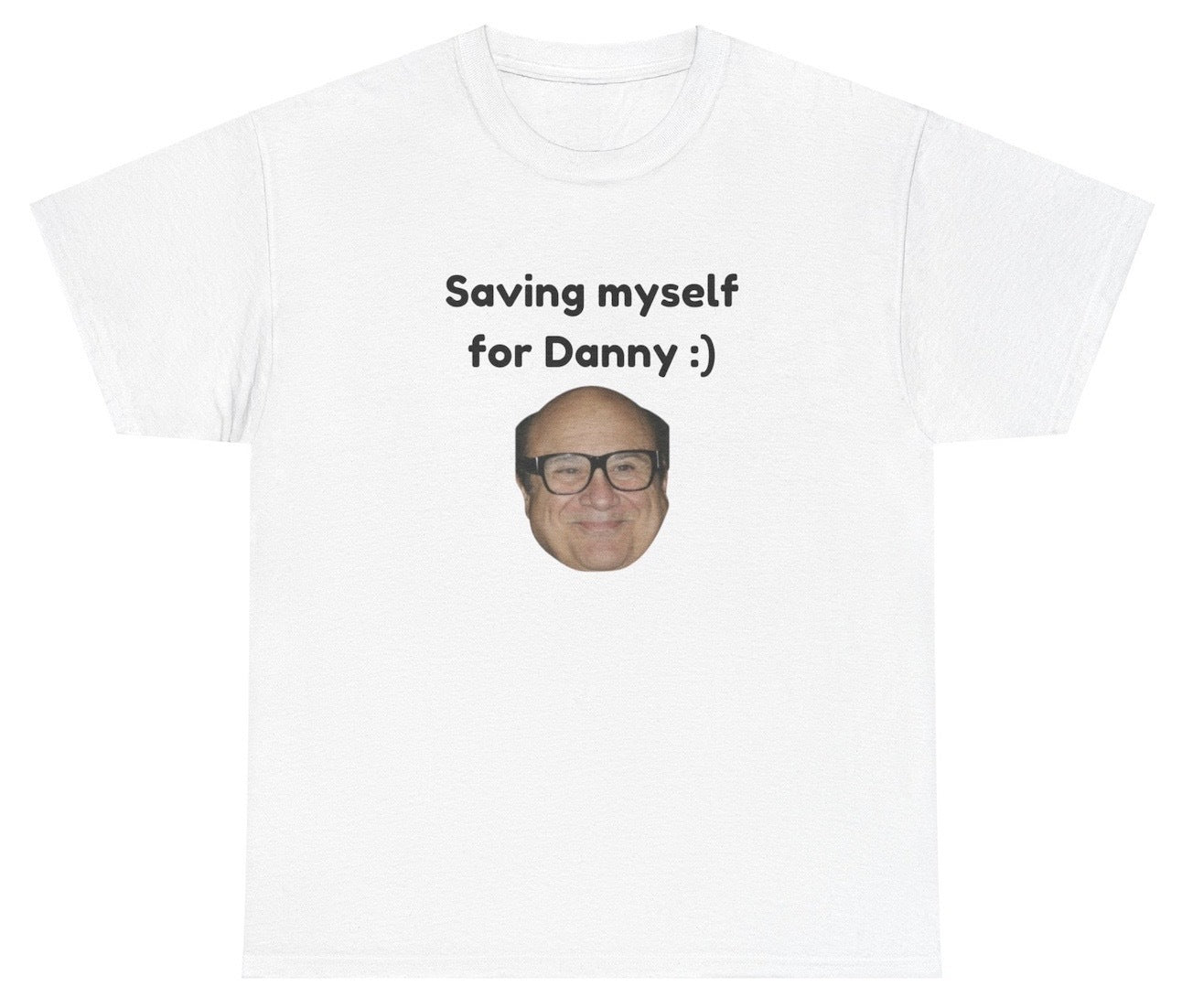"Funny 'Saving Myself For Danny' t-shirt, perfect for fans of playful humor and viral memes. Great for casual wear and gag gifts."