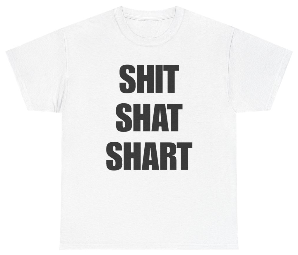 Funny Shit Shat Shart Tee T-Shirt featuring bold sarcastic humor and graphic design, perfect for casual wear and humor lovers