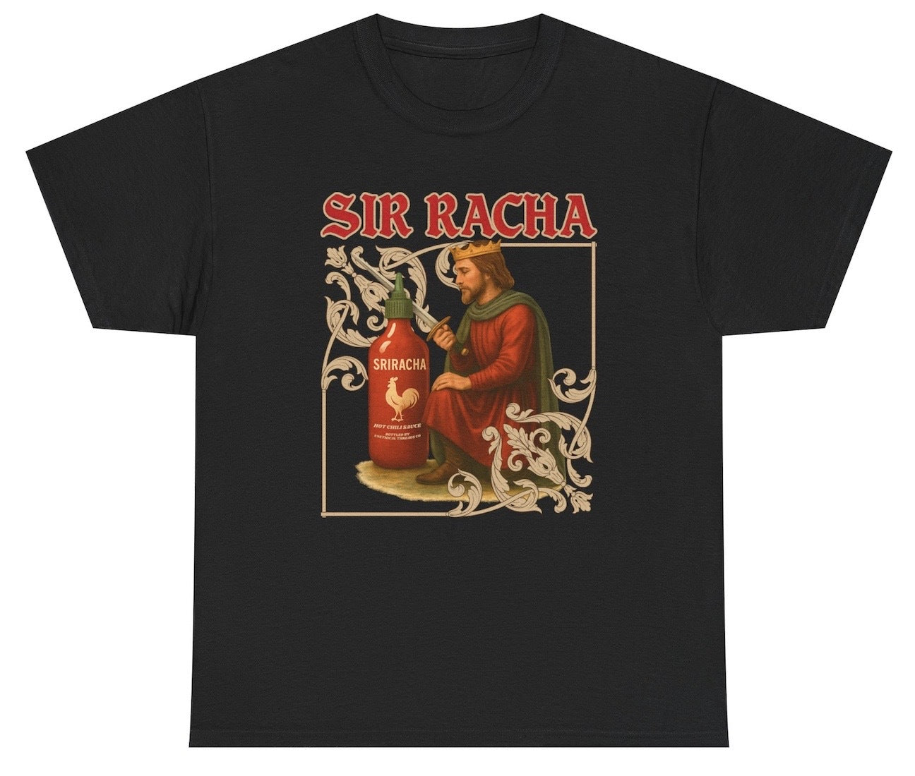 Funny Sir Racha Sriracha T-Shirt featuring medieval humor and meme-inspired design, perfect for casual wear and humor lovers.
