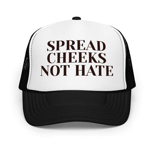 Funny inappropriate trucker hat for men with bold text that says “Spread Cheeks Not Hate” — a crazy mesh-back hat with hilarious sayings, perfect for parties, bold humor, and fans of funny hats for men who love unhinged energy.