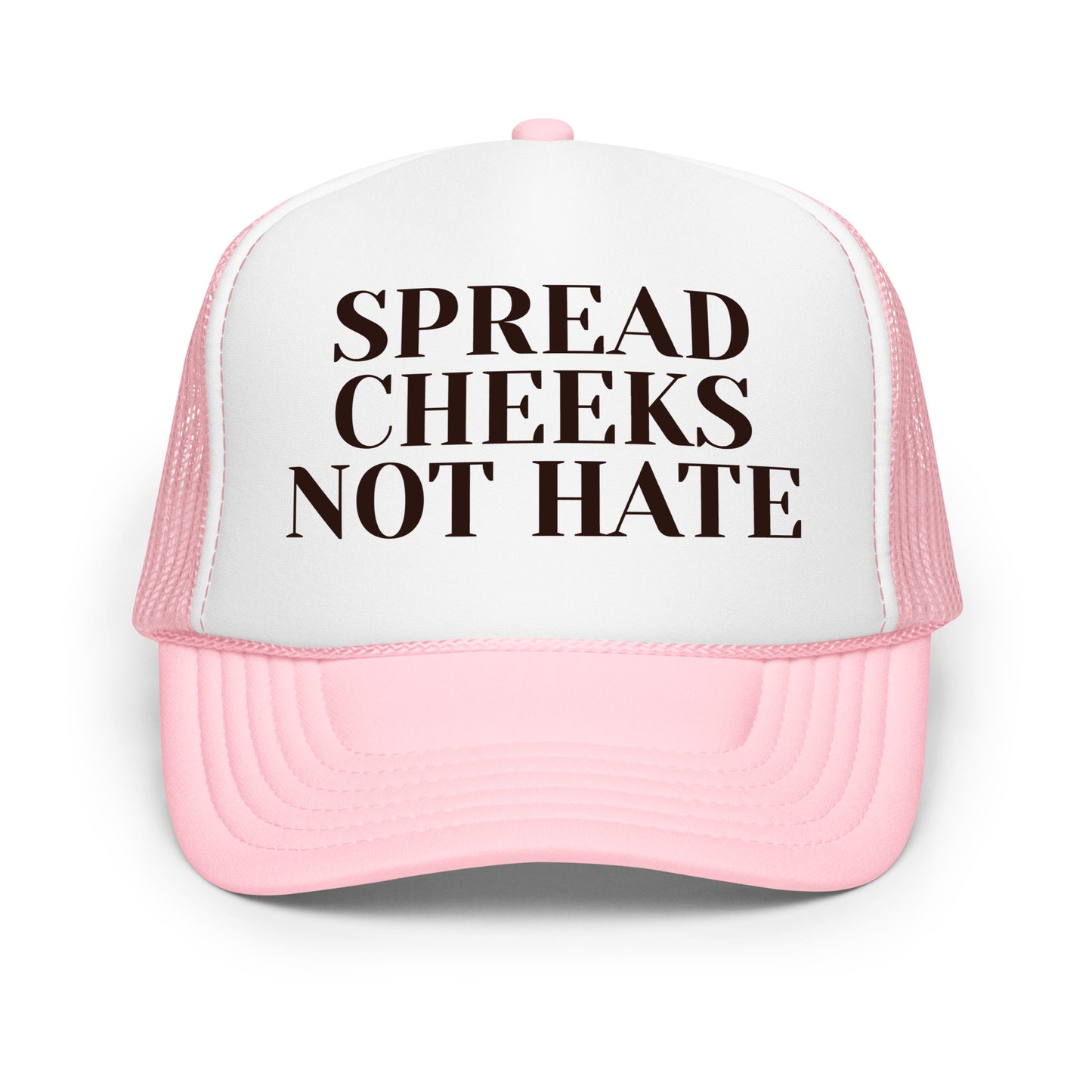 Funny inappropriate trucker hat for men with bold text that says “Spread Cheeks Not Hate” — a crazy mesh-back hat with hilarious sayings, perfect for parties, bold humor, and fans of funny hats for men who love unhinged energy.