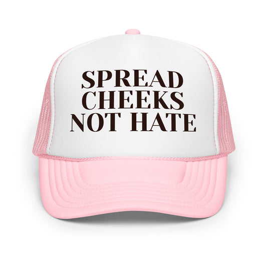 Funny inappropriate trucker hat for men with bold text that says “Spread Cheeks Not Hate” — a crazy mesh-back hat with hilarious sayings, perfect for parties, bold humor, and fans of funny hats for men who love unhinged energy.