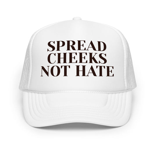 Funny inappropriate trucker hat for men with bold text that says “Spread Cheeks Not Hate” — a crazy mesh-back hat with hilarious sayings, perfect for parties, bold humor, and fans of funny hats for men who love unhinged energy.