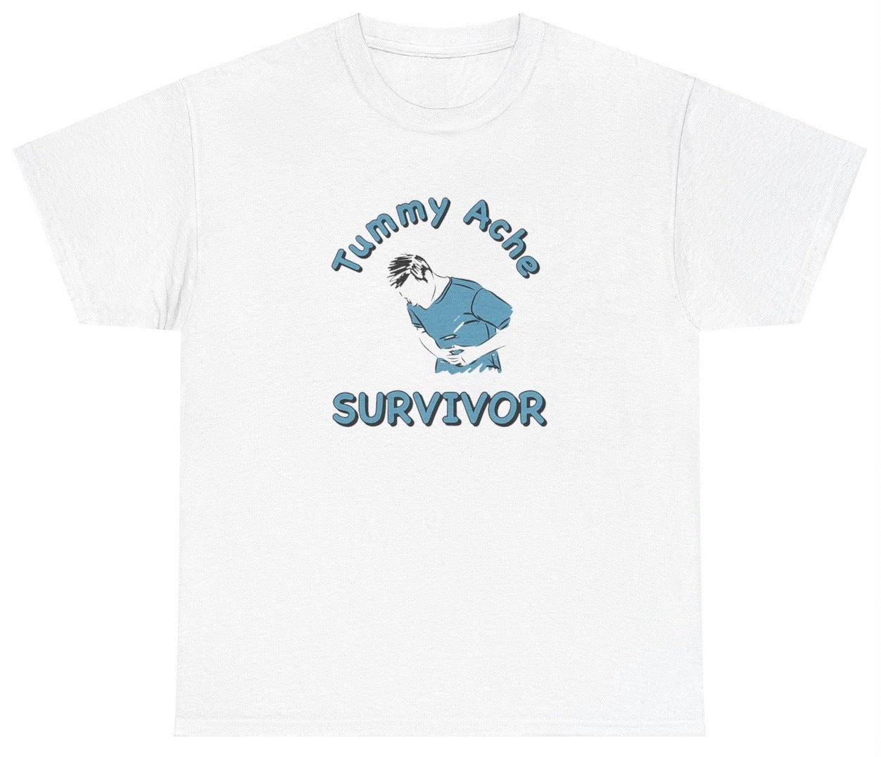 "Funny 'Tummy Ache Survivor' t-shirt, perfect for humor lovers and everyday warriors. Great for casual wear and relatable humor."