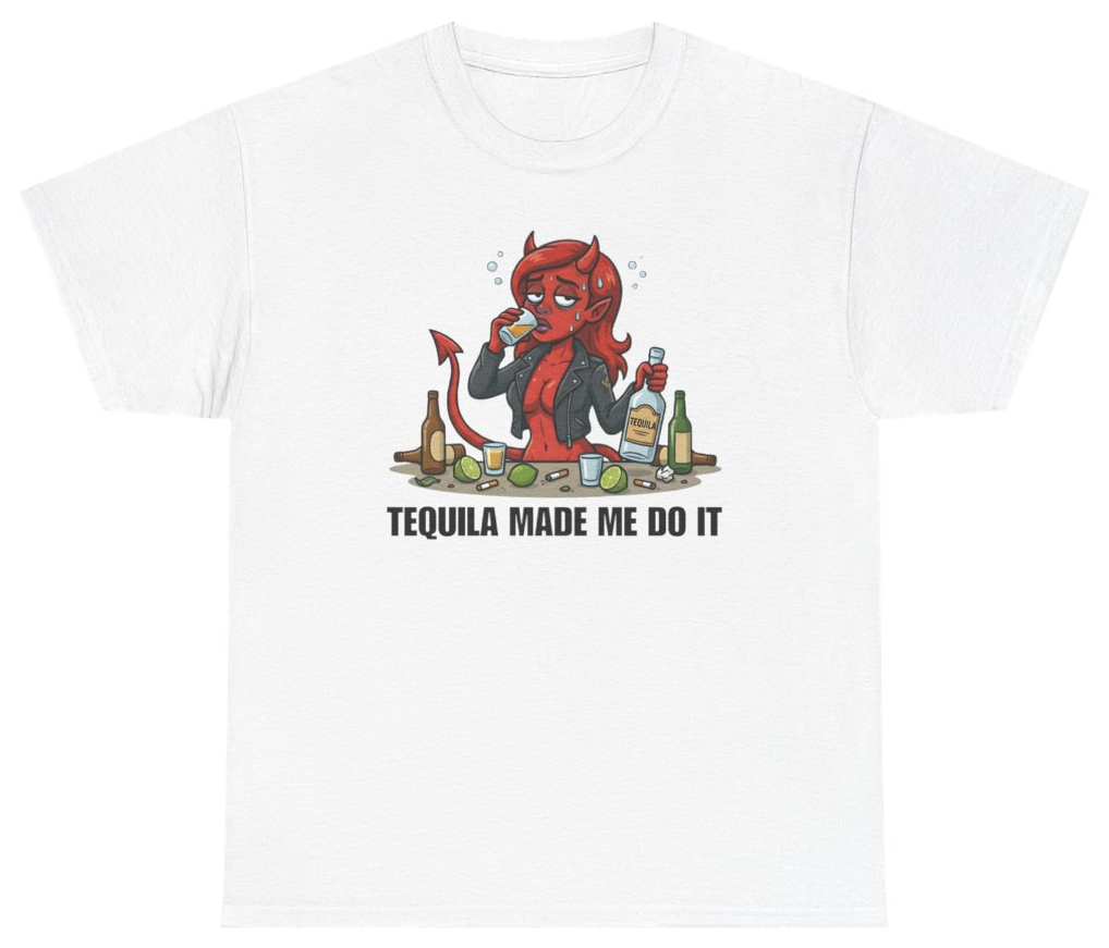 Funny Tequila Made Me Do It Tee T-Shirt featuring bold sarcastic humor and graphic design, perfect for casual wear and humor lovers