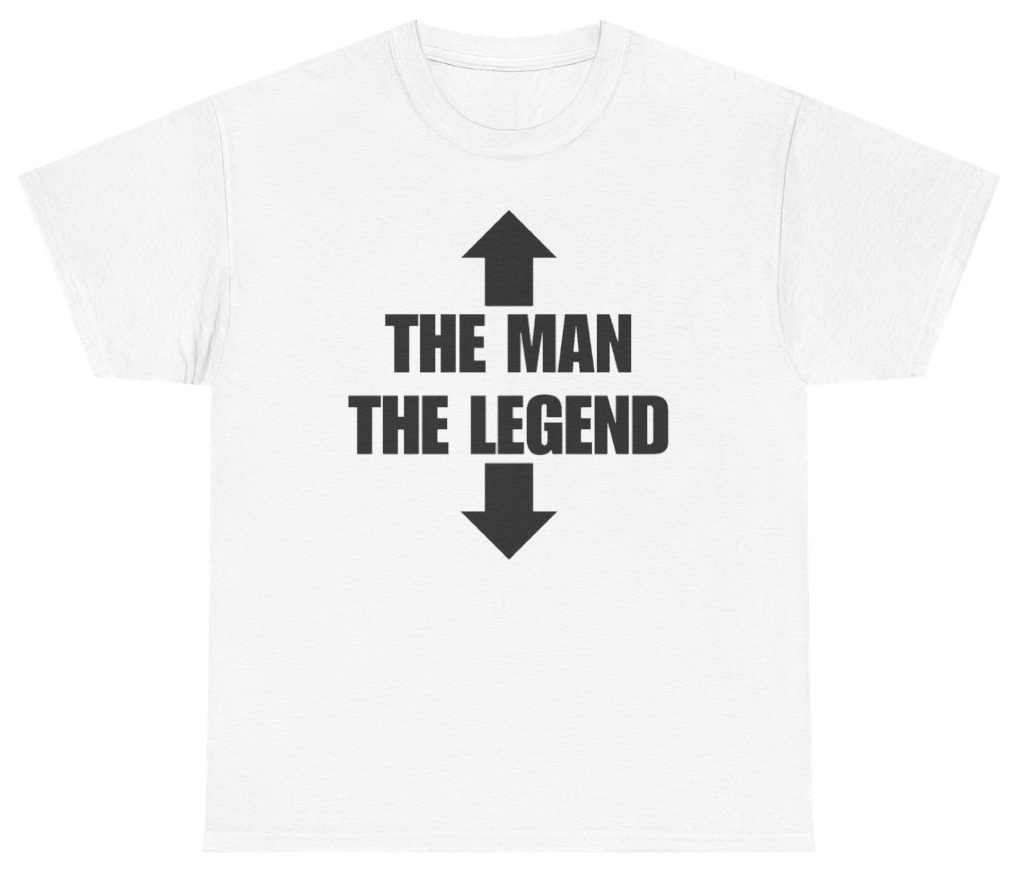 Funny The Man The Legend Tee T-Shirt featuring bold sarcastic humor and graphic design, perfect for casual wear and humor lovers