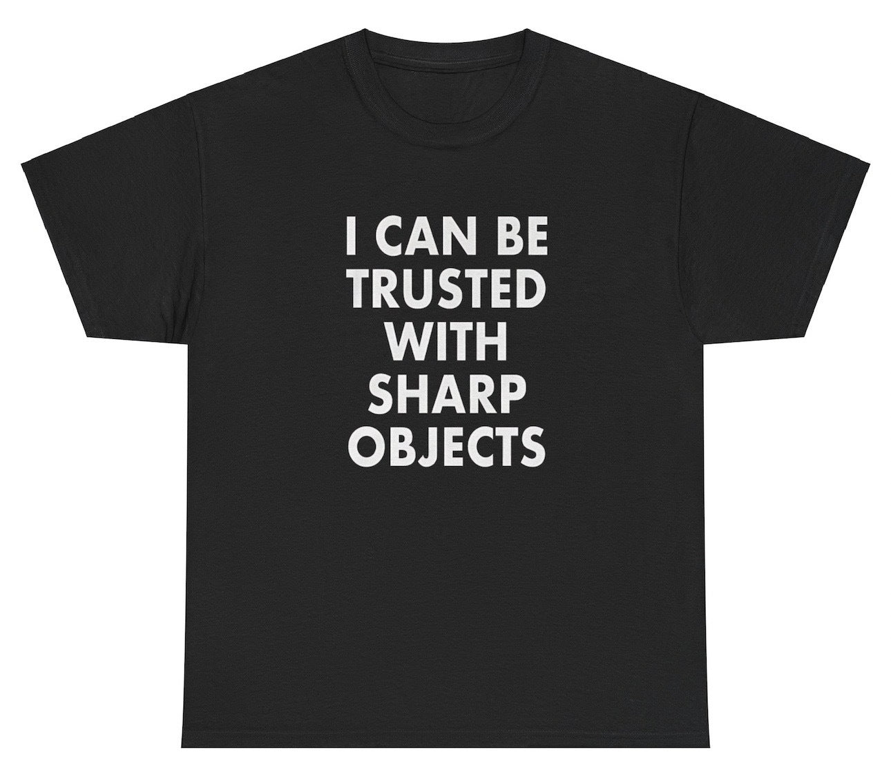 "Funny 'I Can Be Trusted With Sharp Objects' t-shirt, perfect for fans of dark humor and sarcastic jokes. Great for casual wear and gag gifts."