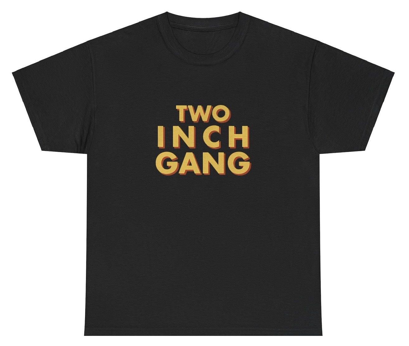 "Funny 'Two Inch Gang' t-shirt, perfect for fans of bold humor and viral memes. Great for casual wear and gag gifts."