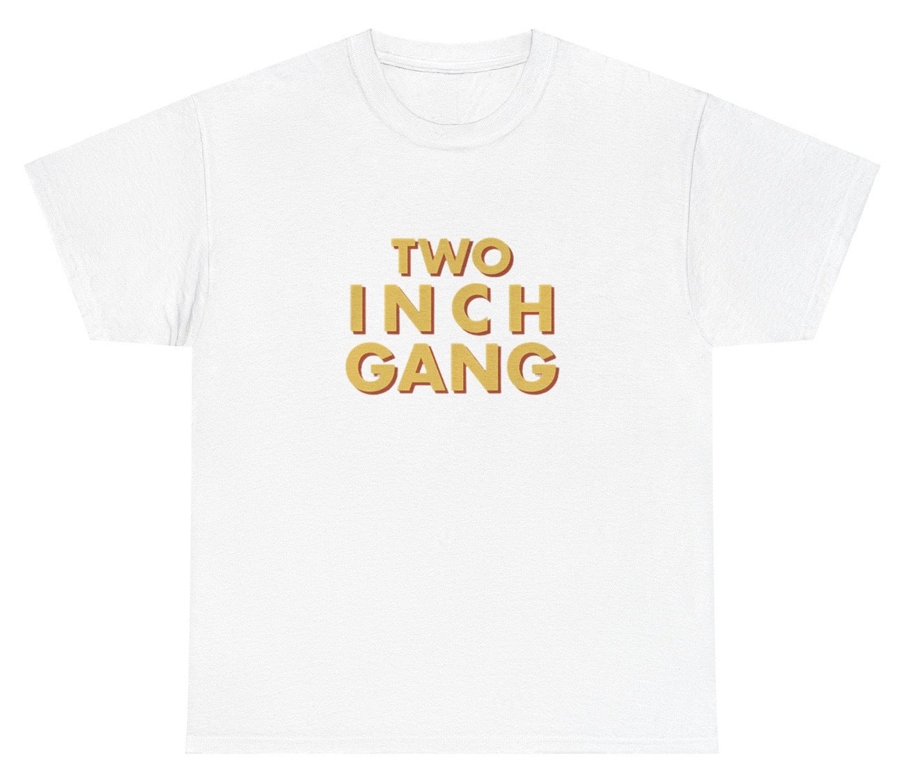 "Funny 'Two Inch Gang' t-shirt, perfect for fans of bold humor and viral memes. Great for casual wear and gag gifts."