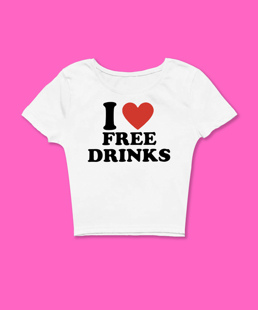I Love Free Drinks Baby Tee