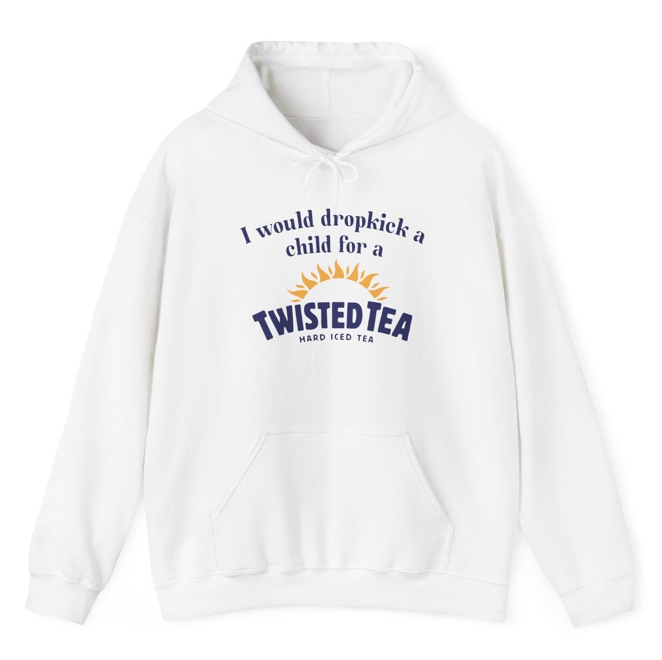 "Cheeky 'I Would Dropkick A Child For A Twisted Tea' hoodie, perfect for hard iced tea lovers and fans of witty humor."