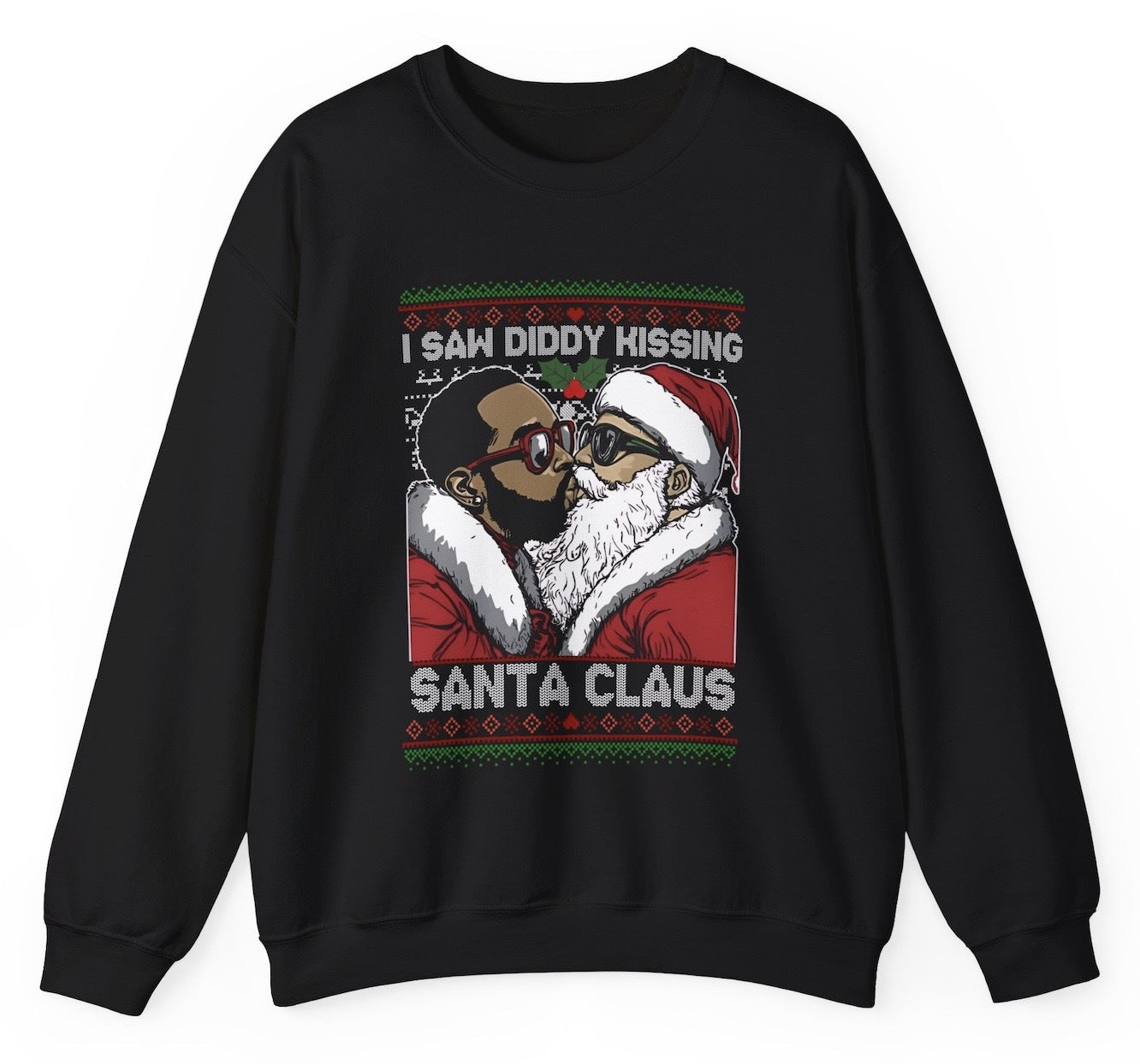Funny "I Saw Diddy Kissing Santa Claus" sweater featuring a playful P Diddy and Santa design in an ugly Christmas sweater style. Perfect for holiday parties and gag gifts.