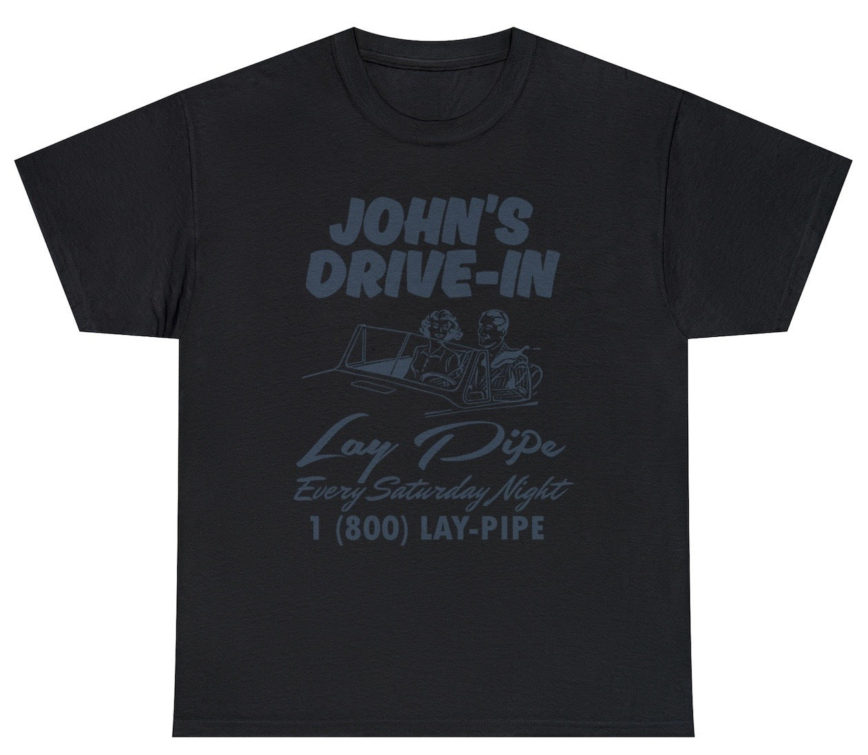 "Funny 'John's Drive-In Lay Pipe' t-shirt featuring adult humor and cheeky design, perfect for fans of bold and rebellious jokes."