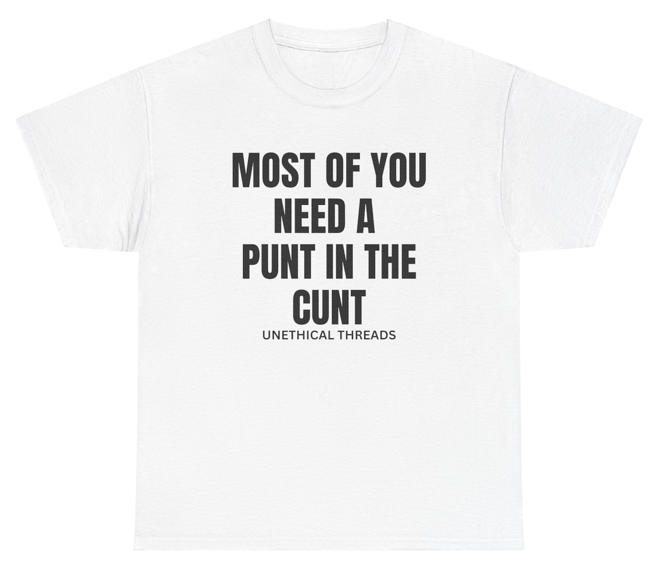 Funny "Most Of You Need A Punt In The Cunt" shirt featuring edgy humor and bold wordplay. Perfect for casual wear, parties, and gag gifts.