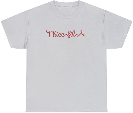Thicc-fil-A Tee