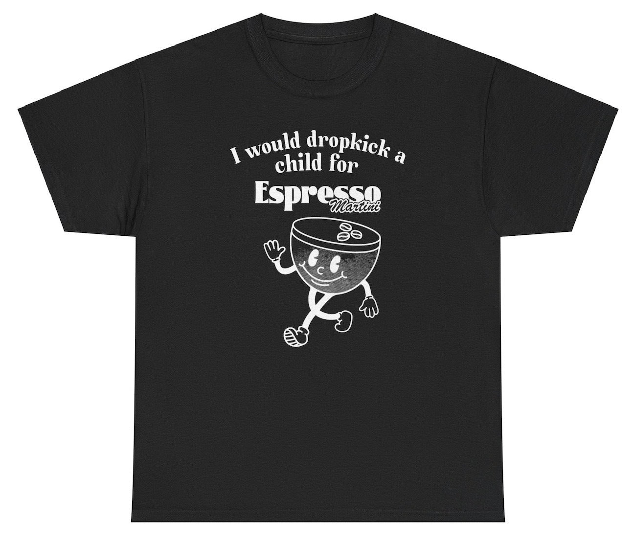 "Funny 'I Would Dropkick A Child For Espresso Martini' t-shirt, perfect for coffee and cocktail lovers. Great for casual wear."