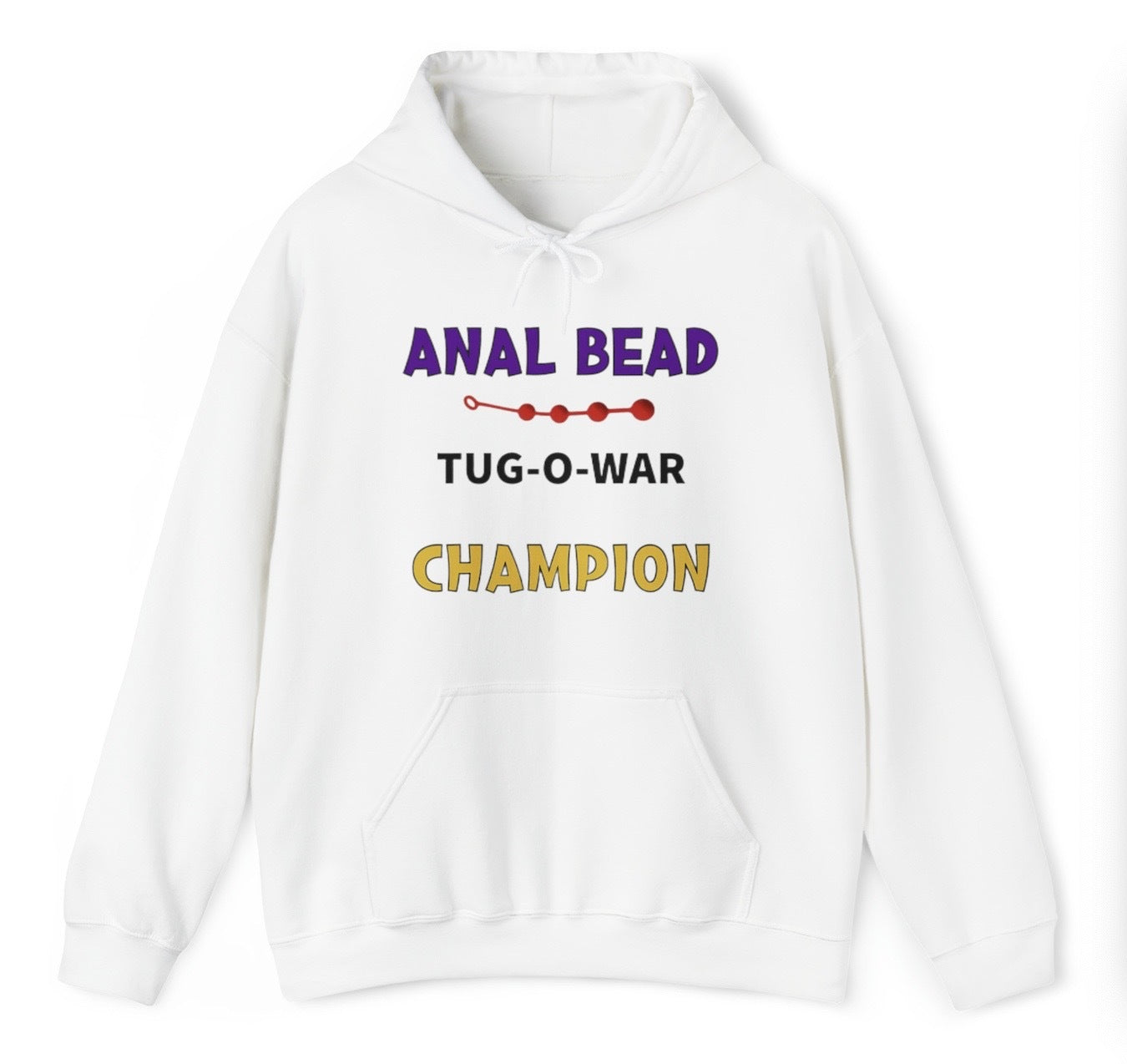 "Bold 'Anal Bead Tug Of War Champion' hoodie featuring adult-themed humor and a cheeky design, perfect for fans of daring jokes and rebellious humor."
