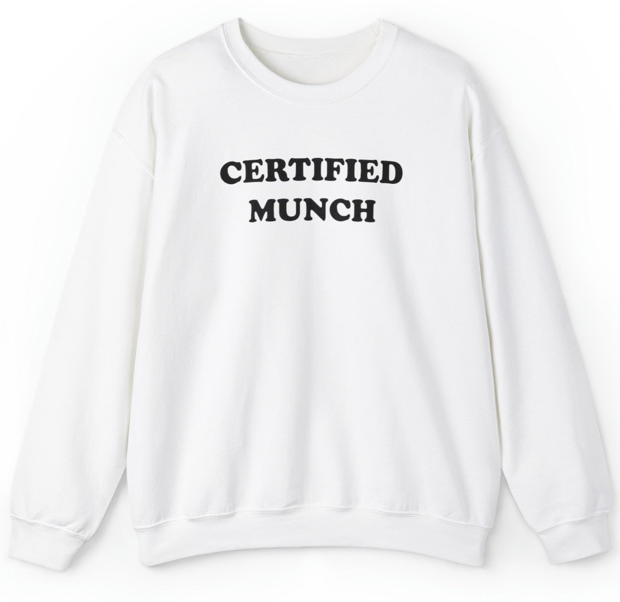"Bold 'Certified Munch' sweatshirt featuring viral slang and playful humor, perfect for fans of trendy designs and pop culture references."